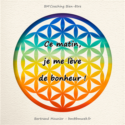 Ce matin, je me lève de bonheur !