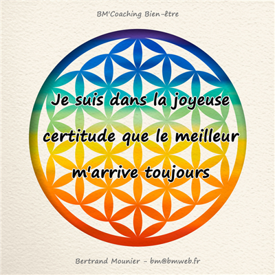 Je suis dans la joyeuse certitude que le meilleur m'arrive toujours