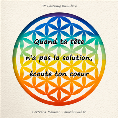 Quand ta tête n'a pas la solution, écoute ton coeur