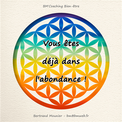 Vous êtes déjà dans l'abondance !